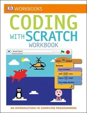 DK Workbooks: Coding with Scratch Workbook: An Introduction to Computer Prog...