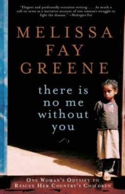 There Is No Me Without You: One Woman's Odyssey to Rescue Her Country's C - GOOD