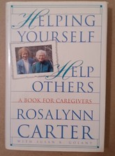 Signed Rosalynn Carter “Helping Yourself Help Others”, 1st edition