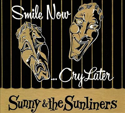 Smile Now, Cry Later, Sunny & The Sunliners, New