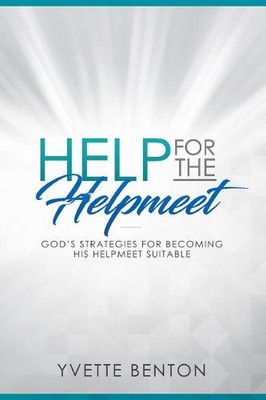 Yvette Benton Help for the Helpmeet (Paperback)