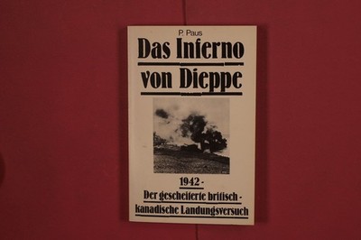 356823 P. Paus DAS INFERNO VON DIEPPE Erich Pabel-Arthur Moewig KG 1942 - Der