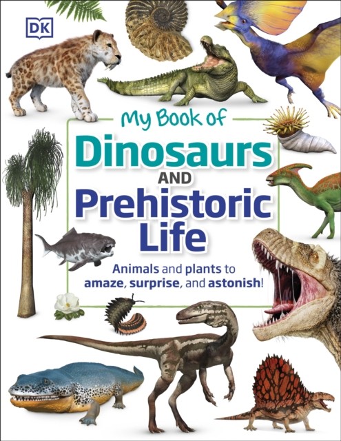 My Book of Dinosaurs and Prehistoric Life: Animals and plants to amaze, surprise, and astonish! - Image 3