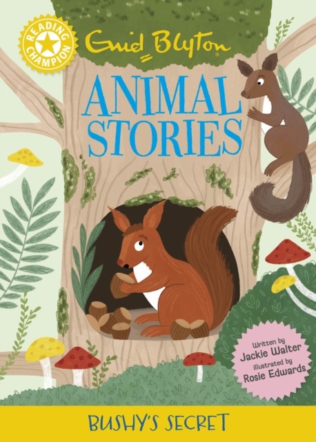 Reading Champion: Enid Blyton animal stories: Bushy's Secret by Jackie Walter