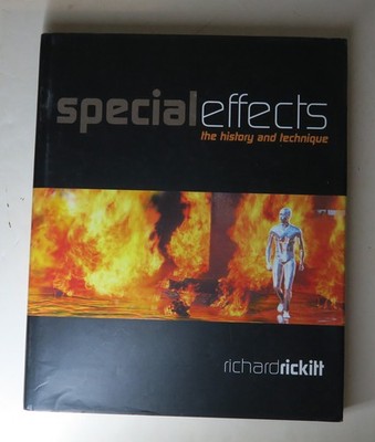 Special Effects the History and Technique by Richard Rickitt