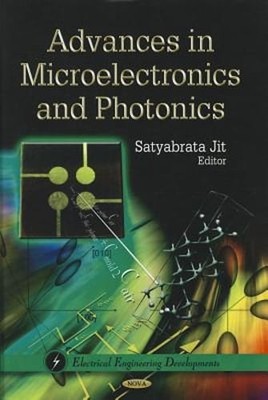 Advances in Microelectronics & Photonics by Satyabrata Jit: Used