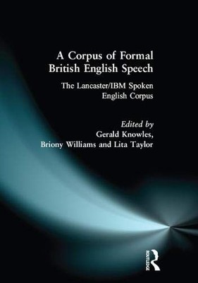 A Corpus of Formal British English Speech: The Lancaster/IBM Spo