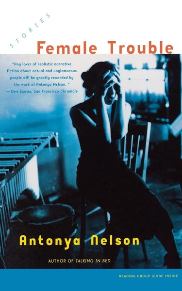 Antonya Nelson | Female Trouble | Taschenbuch | Englisch (2003) | Stories-image