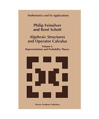Algebraic Structures and Operator Calculus: Volume I: Representations and Probab