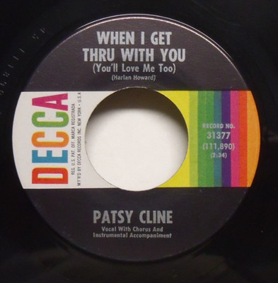Patsy Cline - When I Get Thru With You - 1962 NM Country 45 on Decca
