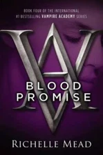Blood Promise (Vampire Academy, Book 4) - Paperback By Mead, Richelle - GOOD
