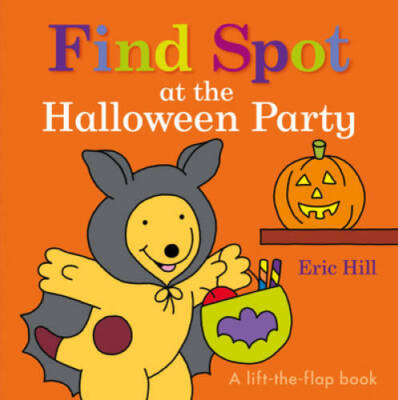 Find Spot at the Halloween Party - Board book By Hill, Eric - GOOD