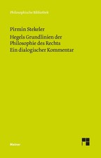 Pirmin Stekeler / Hegels Grundlinien der Philosophie des Rechts. Ein dialogi ...
