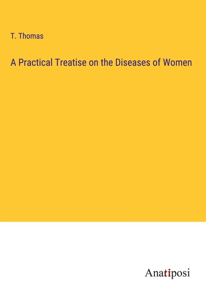 T. Thomas | A Practical Treatise On The Diseases Of Women | Buch | Englisch-image
