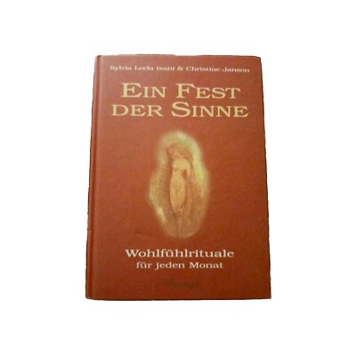Ein Fest der Sinne - Wohlfühlrituale für jeden Monat  | Buch | Zustand GUT