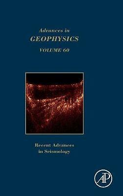 Advances in Geophysics Recent Advances in Seismology Schmelzbach Volume 60