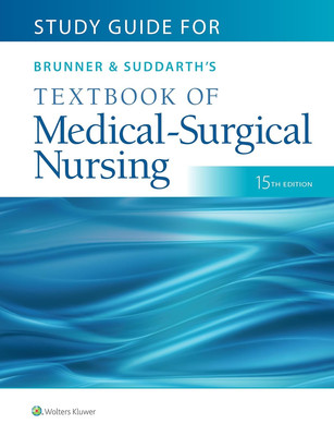 Study Guide for Brunner & Suddarth'S Textbook of Medical-Surgical Nursing