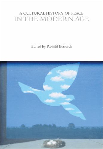 The Cultural Histories Ser.: Cultural History of Peace in the Modern Age by ...