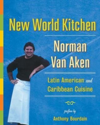 New World Kitchen: Latin American and Ca- hardcover, 0060185058, Norman Van Aken
