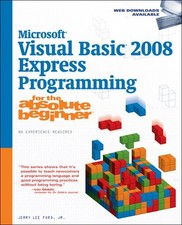 MICROSOFT VISUAL BASIC 2008 EXPRESS PROGRAMMING FOR THE By Jr. Jerry Lee Ford VG