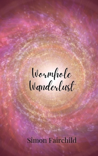 Simon Fairchild Wormhole Wanderlust (Tascabile)