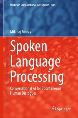 Spoken Language Processing: Conversational AI for Spontaneous Human Dialogues by