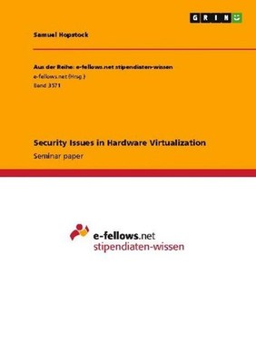 Security Issues in Hardware Virtualization Samuel Hopstock