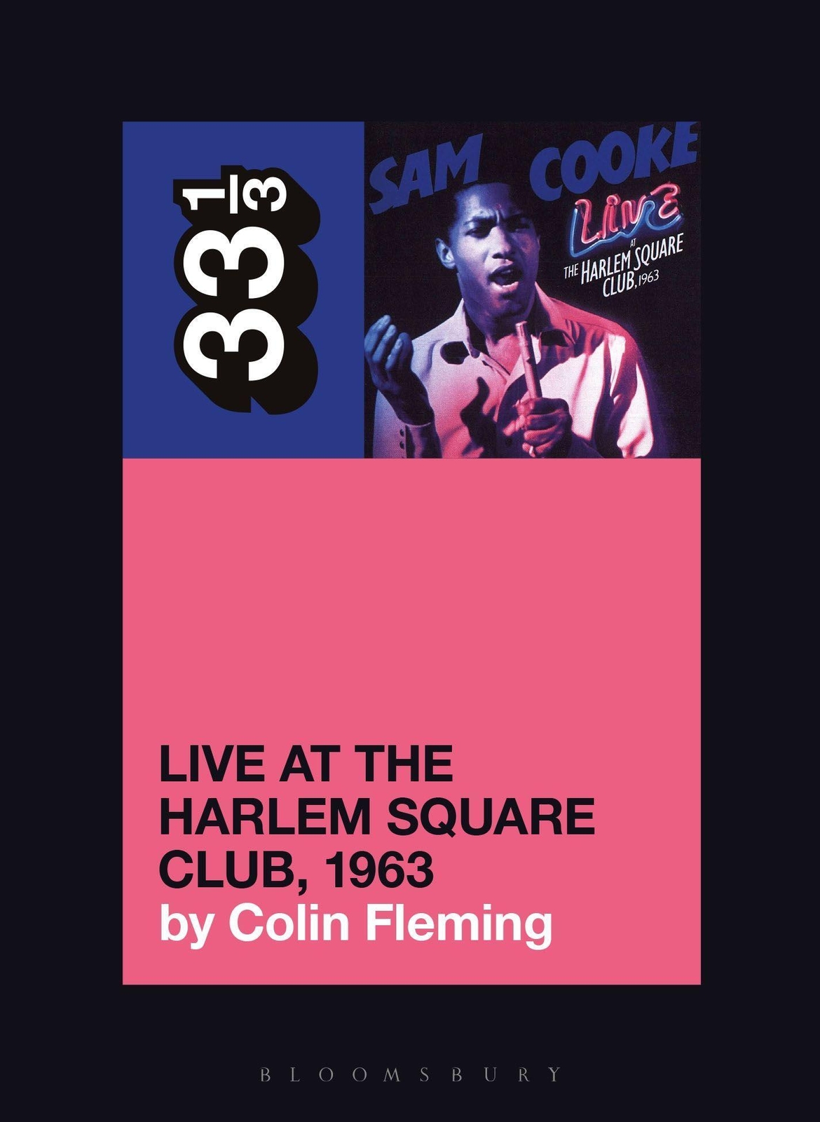 Colin Fleming | Sam Cooke's Live At The Harlem Square Club, 1963 |