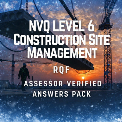 NVQ Level 6 Construction Site Management   RQF Assessor Verified Answers 2026