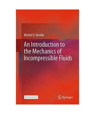 An Introduction to the Mechanics of Incompressible Fluids, Deville, Michel O.
