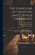 John Mason Neale Ben The Symbolism of Churches and Church (Hardback) (UK IMPORT)