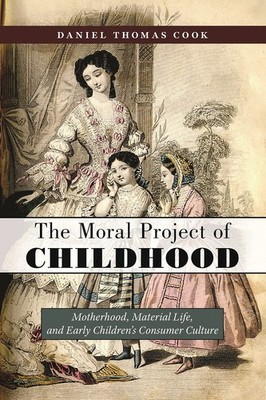 The Moral Project of Childhood by Cook