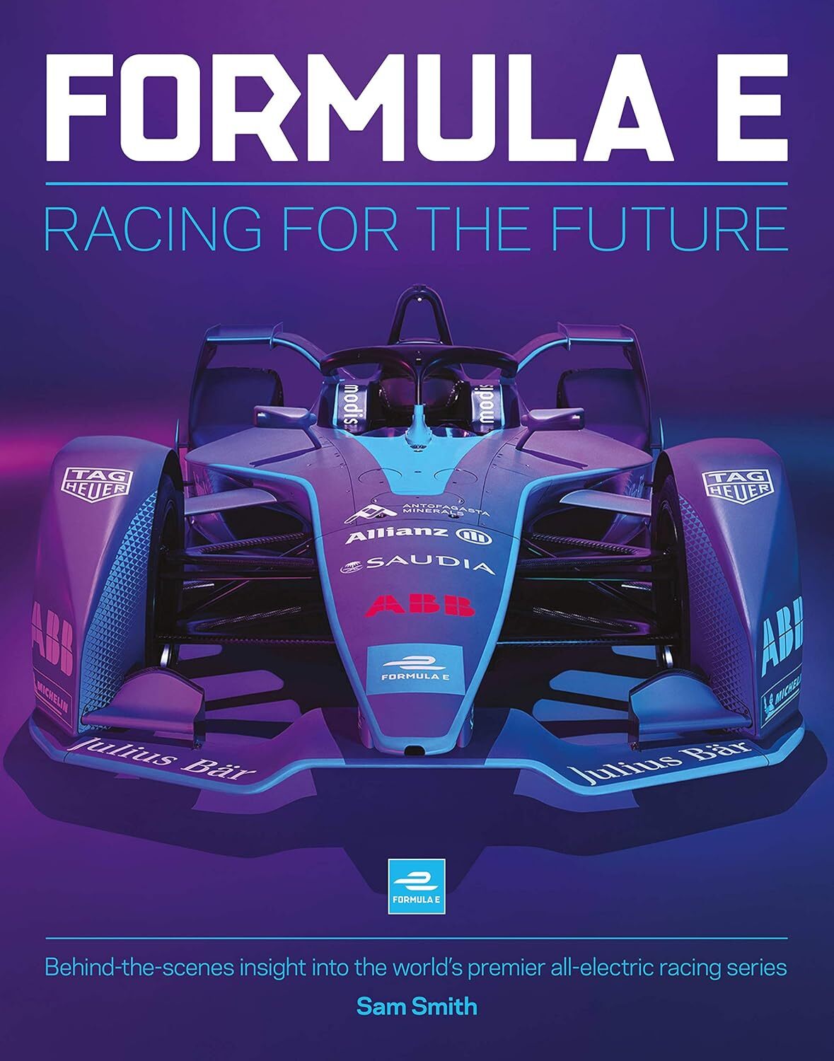 Formula E Manual: Racing For The Future. Behind-the-scenes insight into the worl