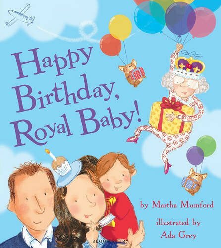 Happy Birthday, Royal Baby! (Royal Baby 2) By Martha Mumford, Ada Grey