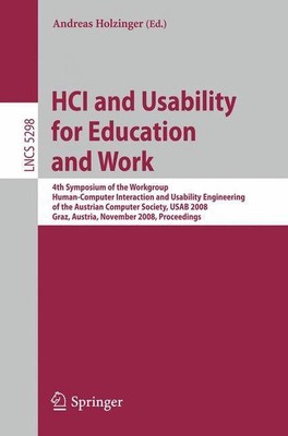 HCI and Usability for Education and Work: 4th Symposium of the Workgroup Human-C