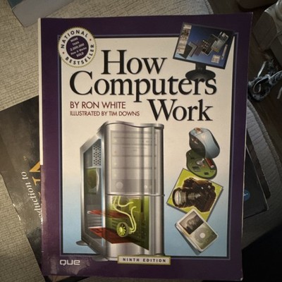 How Computers Work 9th Edition Ron White Paperback Illustrated (Que)