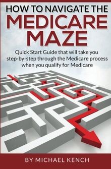 How To Navigate The Medicare Maze: Quick Start Guid... | Buch | Zustand sehr gut