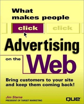 What Makes People Click: Advertising on..., Sterne, Jim