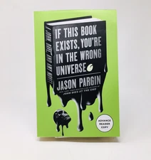 If This Book Exists You're in the Wrong Universe ARC Jason Pargin Horror Novel