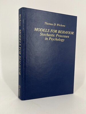 MODELS FOR BEHAVIOR: STOCHASTIC PROCESSES IN PSYCHOLOGY Wickens INSCRIBED
