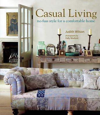 Casual Living: No-fuss style for a comfortable home by 