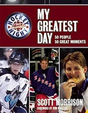 Hockey Night in Canada : My Greatest Day Hardcover Scott Morrison