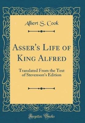 Asser's Life of King Alfred, Albert S. Cook,  Hard