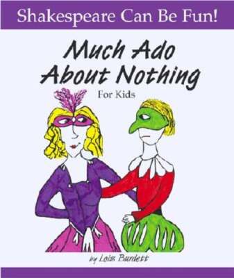 Much Ado about Nothing for Kids by Lois Burdett: Used