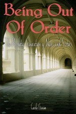 The Prophetic Generation of Nuns and Sisters (Being Out of Order) by Ganim, Car