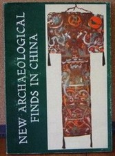 New Archaeological Finds in China: Discoveries During the Cultural Revolution [