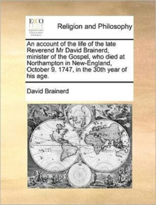 Brainerd - An account of the life of the late Reverend Mr   minister  - X555z