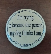 Baekgaard Paperweight Try To Become the Person My Dog Thinks I Am, Great Britain