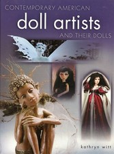 Contemporary Collectible American Artist Dolls - Types Makers Dates / Book