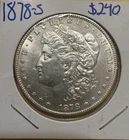 1878-S U.S. Silver Dollar * Morgan * High Grade * 90% Silver * AU
